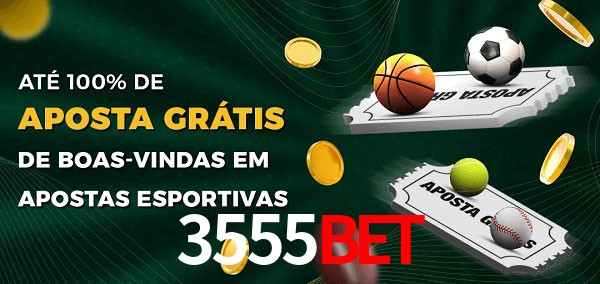 3555Bet Ate 100% de Aposta Gratis